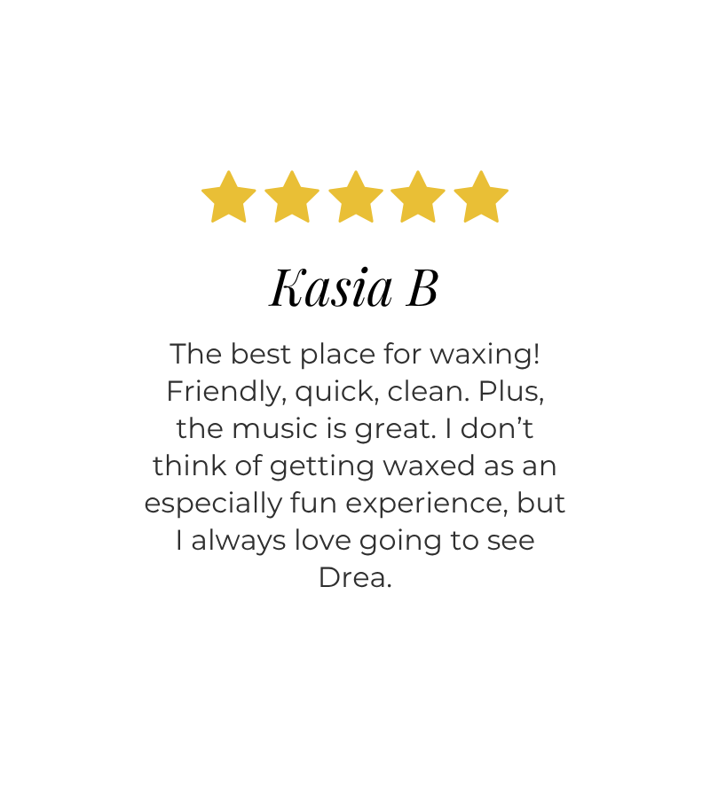 5 star waxing review from client Kasia B at Ithaca Wax and Beauty Therapy in Ithaca NY